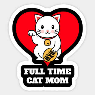 Full Time Cat Mom Sticker